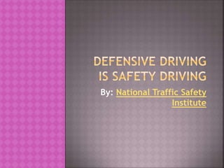 By: National Traffic Safety
Institute
 