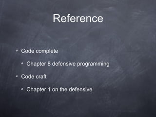 Reference Code complete  C hapter 8 defensive programming Code craft Chapter 1 on the defensive 