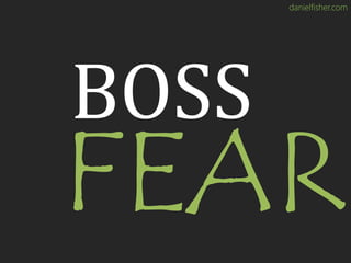 danielfisher.com
BOSS
 