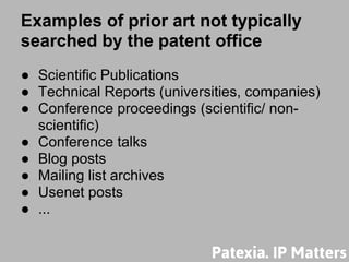 Examples of prior art not typically
searched by the patent office
● Scientific Publications
● Technical Reports (universit...