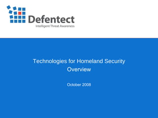 Technologies for Homeland Security Overview October 2008 