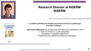 Jean-Philippe Lachaux
Research Director at INSERM
INSERM
Livre blanc du Club Anvie Former et apprendre à l’ère du digital,...