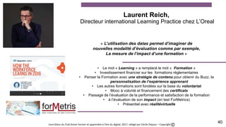 Laurent Reich,
Directeur international Learning Practice chez L’Oreal
Livre blanc du Club Anvie Former et apprendre à l’èr...