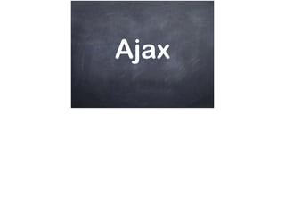 Ajax
 