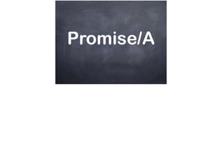 Promise/A
 