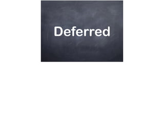 Deferred
 