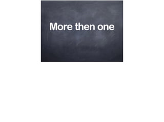 More then one
 