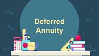 Deferred
Annuity
 