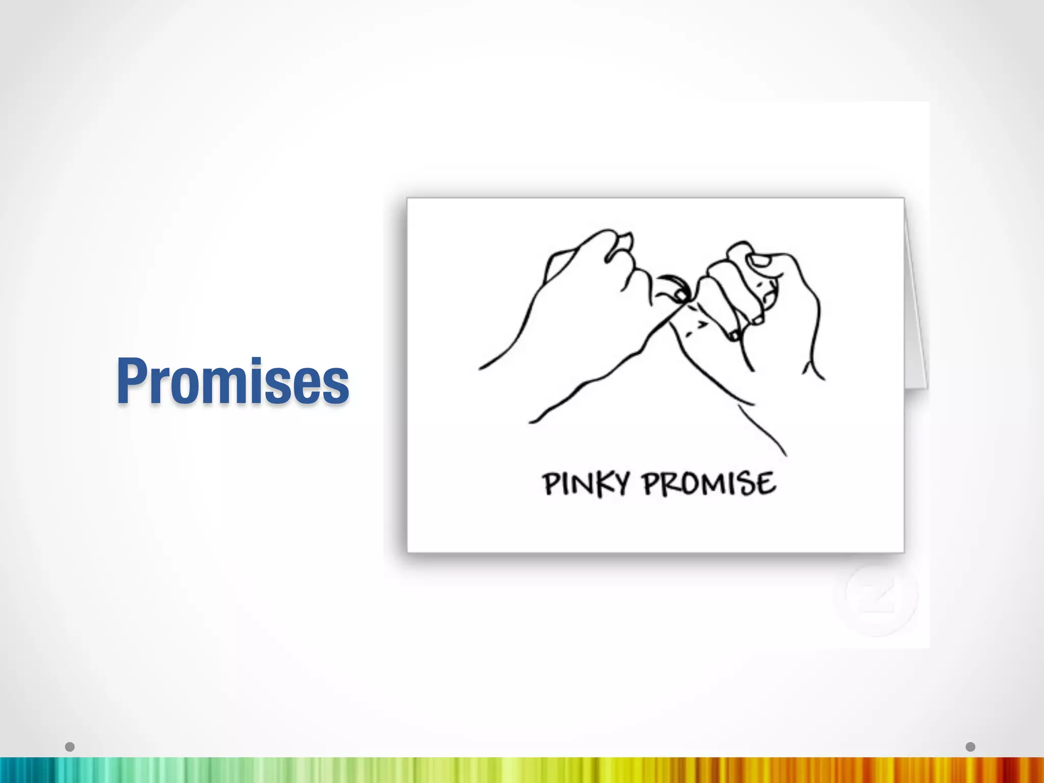 Promises
 