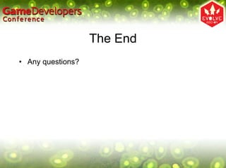 The End
• Any questions?
 