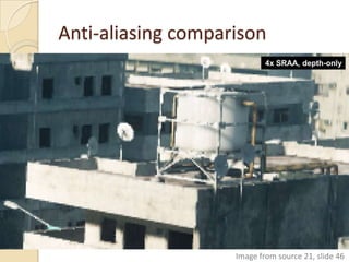 Anti-aliasing comparison




                    Image from source 21, slide 46
 