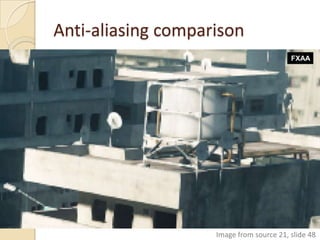 Anti-aliasing comparison




                    Image from source 21, slide 48
 