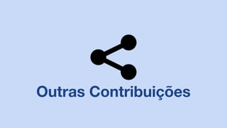 Outras Contribuições
 