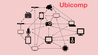 Ubicomp
 