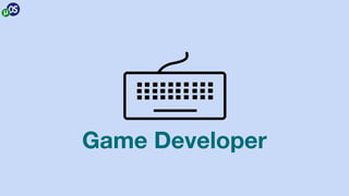Game Developer
 