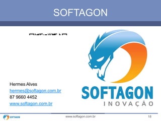 SOFTAGON

Hermes Alves
hermes@softagon.com.br
87 9660 4452
www.softagon.com.br
www.softagon.com.br

18

 