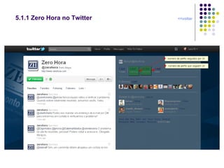5.1.1 Zero Hora no Twitter  <<voltar 