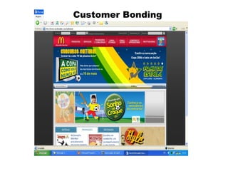 Customer Bonding
 