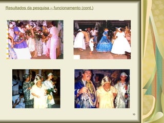 Resultados da pesquisa – funcionamento (cont.) 