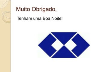 Muito Obrigado,
Tenham uma Boa Noite!
 