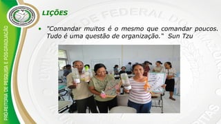 LIÇÕES
• "Comandar muitos é o mesmo que comandar poucos.
Tudo é uma questão de organização.“ Sun Tzu
 