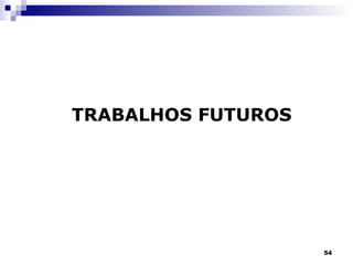 TRABALHOS FUTUROS 