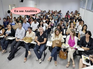 Eu sou Analítica
 