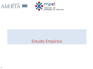 4
Estudo Empírico
 