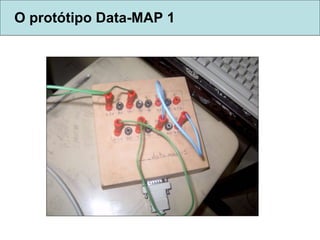 O protótipo Data-MAP 1 