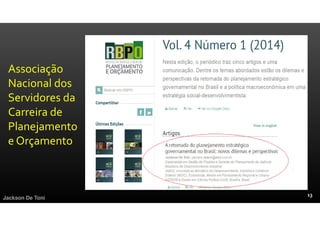 Jackson De Toni
Associação
Nacional dos
Servidores da
Carreira de
Planejamento
e Orçamento
 