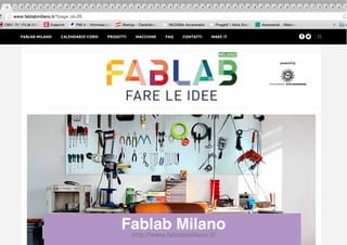 Fablab Milano
http://www.fablabmilano.it/
 