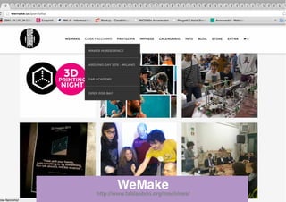 WeMake
http://www.fablabbcn.org/machines/
 