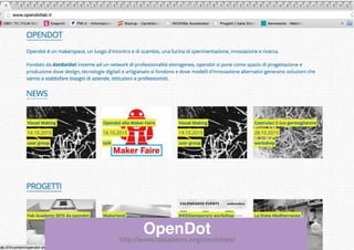 OpenDot
http://www.fablabbcn.org/machines/
 