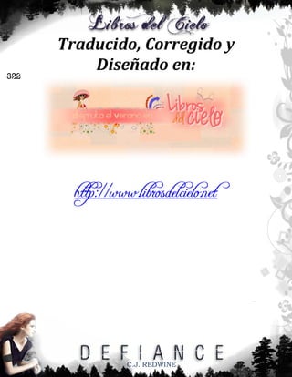 322

Traducido, Corregido y
Diseñado en:

http://www.librosdelcielo.net

C.J. REDWINE

 