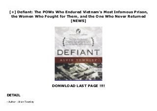 [+] Defiant: The POWs Who Endured Vietnam's Most Infamous Prison,
the Women Who Fought for Them, and the One Who Never Returned
[NEWS]
DONWLOAD LAST PAGE !!!!
DETAIL
Downlaod Defiant: The POWs Who Endured Vietnam's Most Infamous Prison, the Women Who Fought for Them, and the One Who Never Returned (Alvin Townley) Free Online
Author : Alvin Townleyq
 