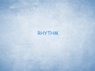 RHYTHM
 