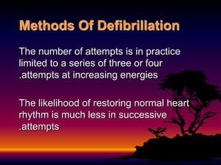 The number of attempts is in practice
limited to a series of three or four
attempts at increasing energies
.
The likelihood of restoring normal heart
rhythm is much less in successive
attempts
.
Methods Of Defibrillation
 