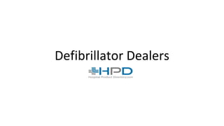 Defibrillator Dealers
 