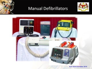 Manual Defibrillators




                        ALS Subcommittee 2010
 