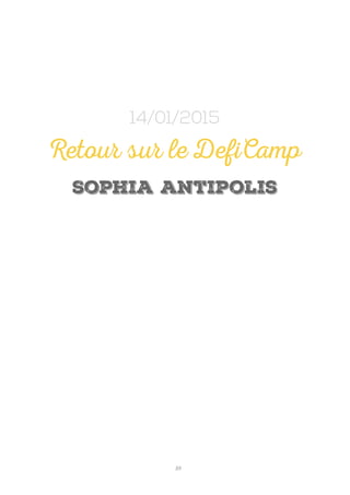 89
Sophia antipolis
Retour sur le DefiCamp
14/01/2015
 