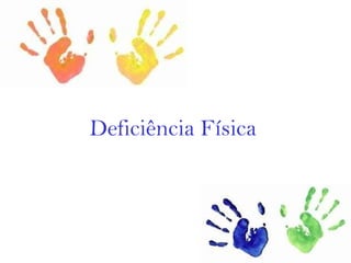 Deficiência Física   