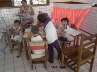 Salinha do Maternal