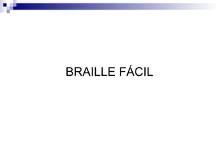 BRAILLE FÁCIL 