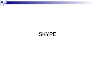 SKYPE 
