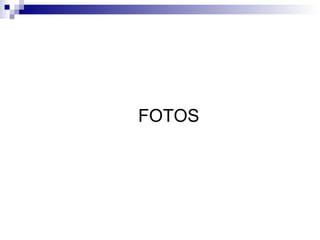   FOTOS 