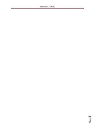 DEFICIÊNCIA VISUAL




                     2
                     Página
 