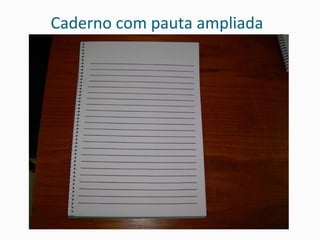 Caderno com pauta ampliada 