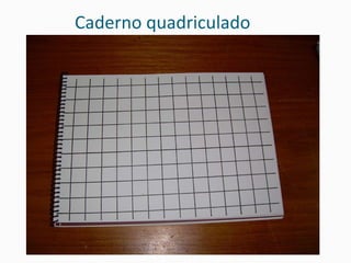 Caderno quadriculado 