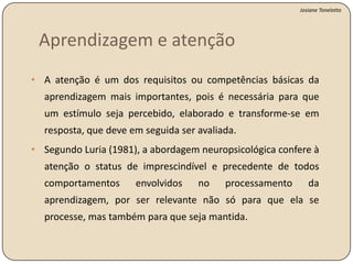 Conceito multidimensional, estudado pela Psicologia, Neurologia, Filosofia, Pedagogia, Psiquiatria e Neuropsicologia.