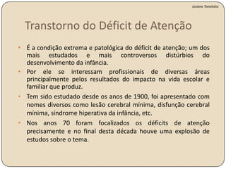 É possível escolher prestar atenção a alguns estímulos e ignorar outros.